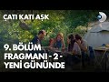 Çatı Katı Aşk 9. Bölüm Fragmanı - 2 - YENİ GÜNÜNDE