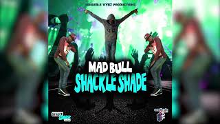 Mad Bull - Shackle Shade Official Audio Remastered