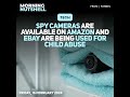 Spy Cameras are available on Amazon And eBay are being Used For Child Abuse #shorts #news