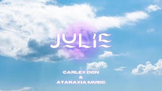 Carlex Don & Ataraxia Music - JULIE ❤️  (Official Lyric Video)