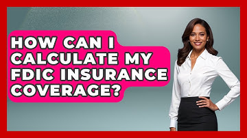How Can I Calculate My FDIC Insurance Coverage? - The Right Politics