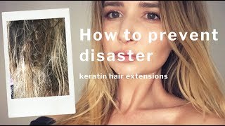 HOW TO AVOID HAIR EXTENSION DISASTERS ll Keratin Hair Extension Tips