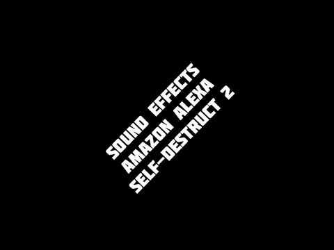Sound Effects: Amazon Alexa Self-destruct #2 - Episode  20 - Season