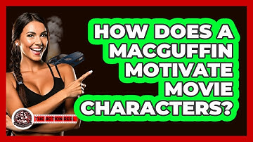 How Does A MacGuffin Motivate Movie Characters? - The Action Reel