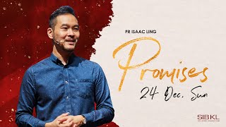 SIBKL Online | 24 Dec 2023 | Christmas Eve Service: Promises - Pr Isaac Ling