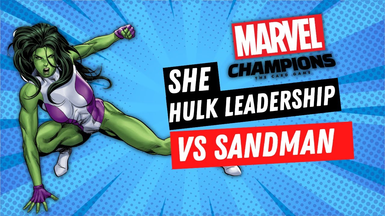 Marvel Champions She-Hulk Leadership Vs. Expert Sandman