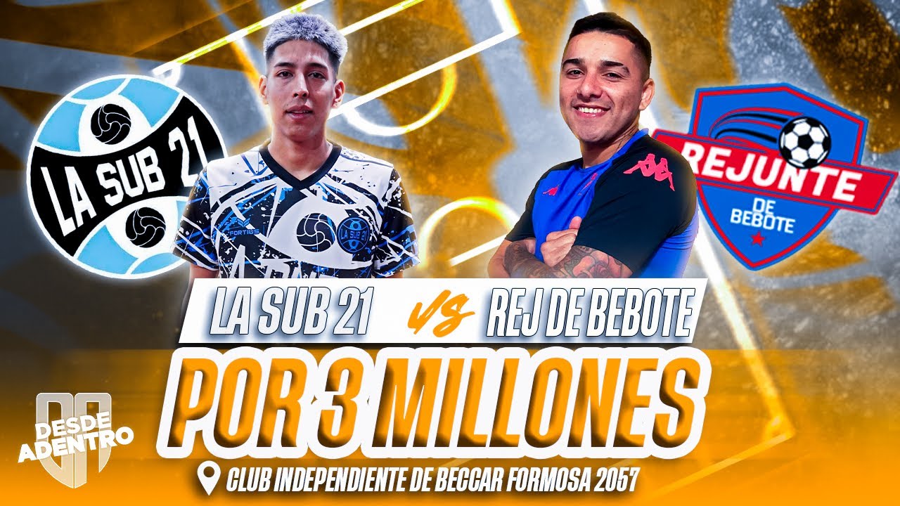 POR 3 MILLONES 💰🔥⚽ | | LA SUB 21 VS REJ DE BEBOTE
