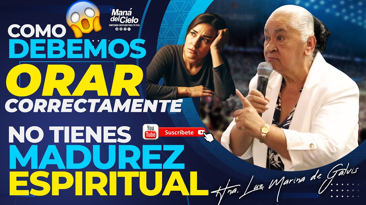 🟣NUEVA PREDICA😭Como DEBEMOS ORAR CORRECTAMENTE🙌No TIENES MADUREZ ESPIRITUAL😲Luz Marina de Galvis