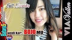 Full Lirik Karaoke "WEDI KARO BOJOMU" Via Vallen YMHPsr 2018 - Durasi: 5:31. Full Lirik Karaoke "WEDI KARO BOJOMU" Via Vallen YMHPsr 2018 - Durasi: 5:31.