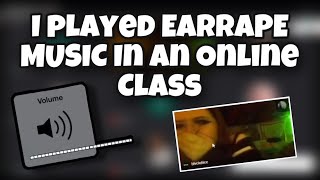 I Played EARRAPE MUSIC In An Online Meeting...