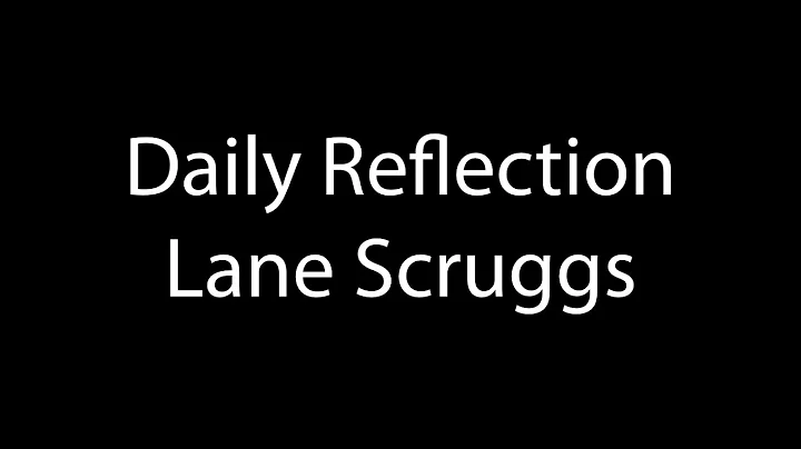 Daily Reflection - Lane Scruggs