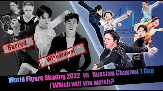 No Hanyu, no Nathan, War, World Figure Skating 2022 vs Russian Channel 1 Cup | Will you watch?