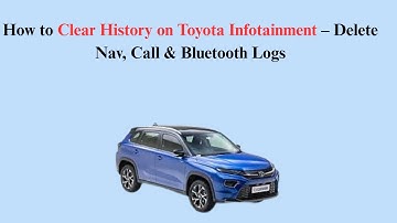 How to Clear History on Toyota Infotainment – Delete Nav, Call & Bluetooth Logs