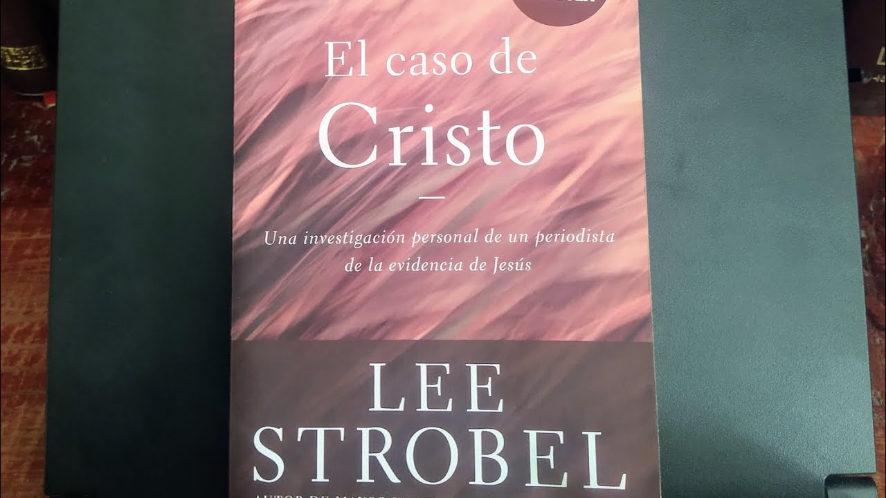Reseña sobre del libro El Caso de Cristo de Lee Strobel 🙏🏽🙇🏻🙌🏼🙏🏼📖📕