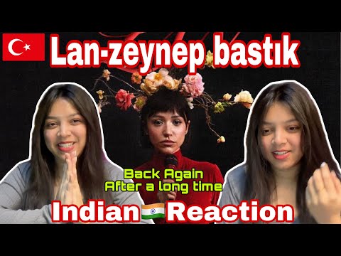 Indian🇮🇳reaction//lan zeynep bastık//Back Again 😇