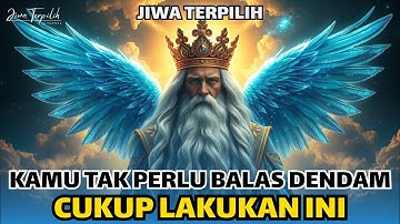 JIWA TERPILIH ✨ Lakukan 5 Hal Ini, Musuhmu Akan Semakin Takut Menyentuhmu
