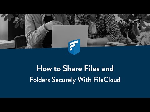 How to Share Files and Folders Securely with FileCloud