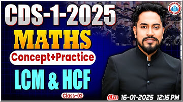 Maths For CDS 01 2025 | CDS Maths Classes | Maths Concept | LCM & HCF By Neeraj Baisla Sir