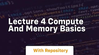 lecture 4 compute and memory basics