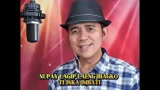 Nupay Laguip Laeng ( Ilocano Song with lyrics)