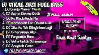 DJ BUNGA MAWAR MERAH || FULL BASS DANGDUT || SELAIN DIRIMU KASIH TERBARU 2021