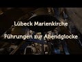 St. Marien zu Lübeck - Führungen zur Abendglocke // 8K