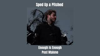 Enough Is Enough (Speed Up) - Post Malone