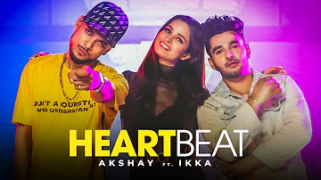 Heartbeat: Akshay Shokeen Feat. Ikka (Full Song) Muzik Amy | Asli Gold | Latest Punjabi Songs 2019