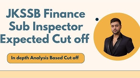 JKSSB Finance SI Expected Cut off|Detailed Analysis Based Cut Off!