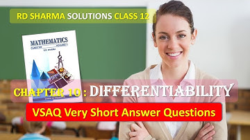 RD SHARMA SOLUTIONS CLASS 12 Chapter 10 Differentiability Very Short Ans Question VSAQ Part 2