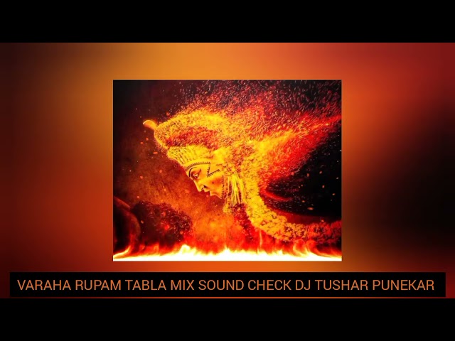 VARAHA RUPAM (TABLA MIX) SOUND CHECK DJ TUSHAR PUNEKAR class=