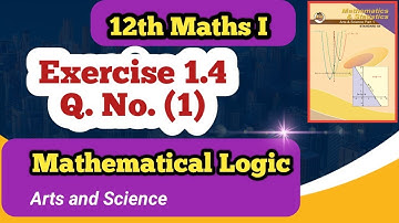 Class 12th Maths Mathematical Logic Exercise 1.4 Q No (1)