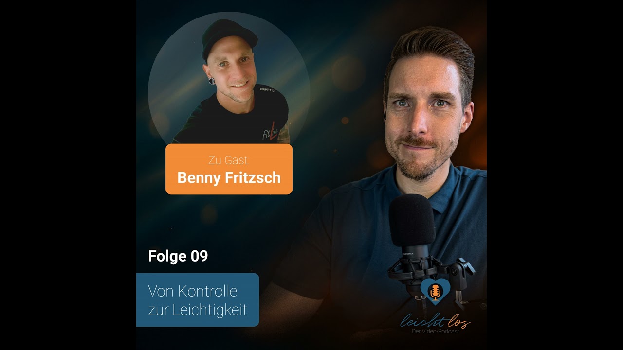 #09 – Von Kontrolle zur Leichtigkeit