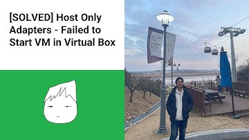 [SOLVED] Host Only Adapters -  Failed to Start VM in Virtual Box