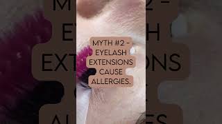 #shorts. Myth 2. eyelash extensions cause allergies