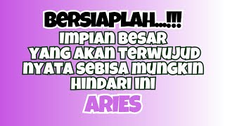 💜ARIES BERSIAPLAH‼️IMPIAN BESAR YANG AKAN TERWUJUD, SEBISA MUNGKIN HINDARI INI🔥