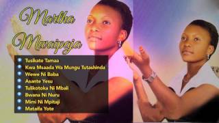 Martha Mwaipaja | Audio Jukebox