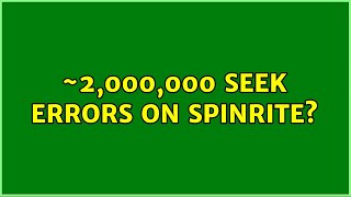 ~2,000,000 seek errors on SpinRite