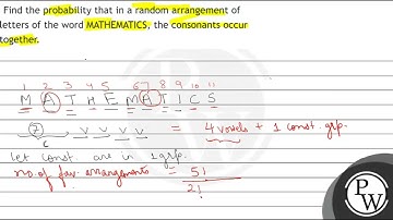 Find the probability that in a random arrangement of letters of the word MATHEMATICS, the conson...