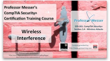 Wireless Interference - CompTIA Security+ SY0-301: 3.4