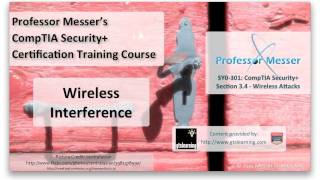 Wireless Interference - CompTIA Security+ SY0-301: 3.4