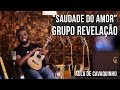 Vídeo Grupo Revelação - Saudade do Amor (como tocar - aula de cavaquinho)