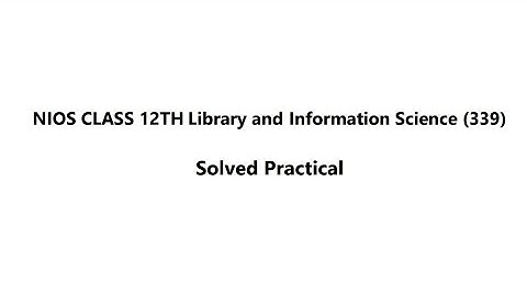Nios Class 12th Library And Information Science (339) Solved Practical #niospractical #nios