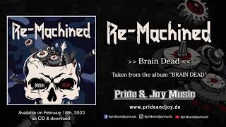 RE-MACHINED - Brain Dead (Official Audio Video)