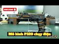 Review mô hình P320 chạy điện - huanyapopovn