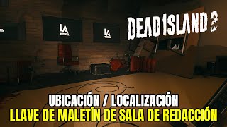 Dead Island 2 - Llave de maletín de sala de redacción - Ubicación/Localización