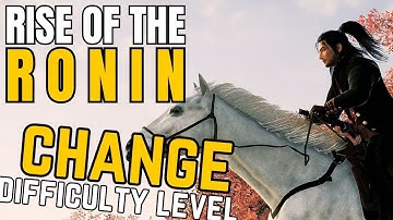 Rise of the Ronin - How to change the difficulty level?
