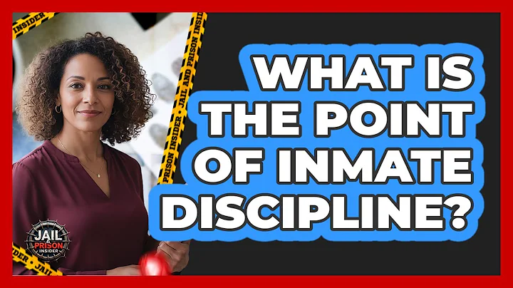 What Is The Point Of Inmate Discipline?