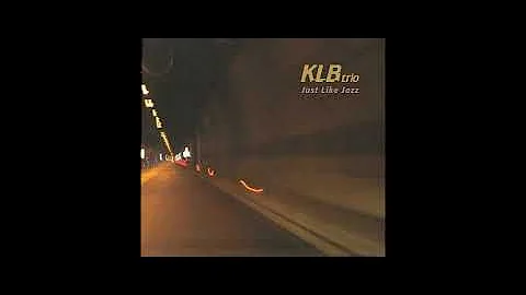 KLB Trio - Just Like Jazz (full album) (Kaltenecke...