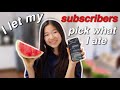 i let my subscribers pick what i eat in a day!